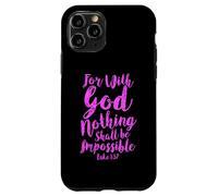 With God Nothing Impossible Scripture Bible Verse Luke 1 Case for iPhone 11 Pro