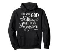 With God Nothing is Impossible Luke 1:37 Bible Scripture Pullover Hoodie