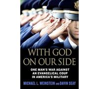 With God on Our Side: One Man's War Against an Evangelical Coup in America's Military