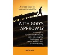 WITH GOD'S APPROVAL? A theological exploration of blessing same-sex couples, in conversation with Walter Moberley and Isabelle Hamley