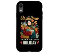 With Grandma, every day is a holiday Case for iPhone XR