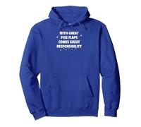 With great Piss Flaps comes great responsibility Pullover Hoodie, Adult Unisex, Royal Blue, XX-Large