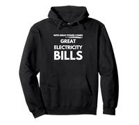 With great power comes great electricity bills Pullover Hoodie