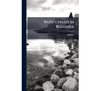 With Gypsies in Bulgaria