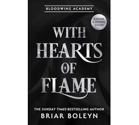 With Hearts of Flame: The final instalment in the hottest, MUST-READ dark academia, enemies-to-lovers fantasy romance series, with dragons and vampires, new for 2026!: Book 4 (Bloodwing Academy)
