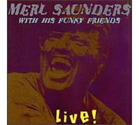 With His Funky Friends: Live by Merl Saunders