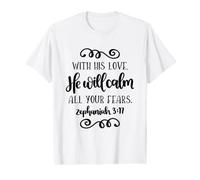 with His Love He Will Calm All Your Fears Bible Christian Value Graphic T-Shirt