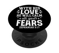 With His Love He Will Calm All Your Fears Zephaniah 3:17 PopSockets Adhesive PopGrip