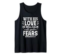 with His Love He Will Calm All Your Fears Zephaniah 3:17 Tank Top