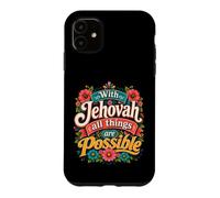 With Jehovah All Things Possible Jehovahs Witnesses Gift Case for iPhone 11