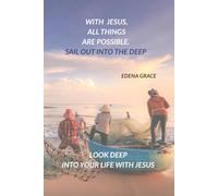 “With Jesus, All Things Are Possible. Sail Out Into The Deep.: A Christian Guide Inspired By Luke's Gospel About the Miraculous Catch Of Fish, How To ... We See Emptiness. For Women, Men, Youth.