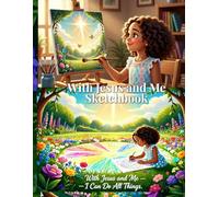 “WITH JESUS AND ME ” I CAN DO ALL THINGS SKETCHBOOK: Christian Sketchbook for Girls Ages 7-12