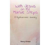 With Jesus on the Marble Steps: A Mystical Inner Journey