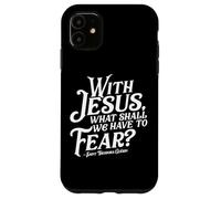 With Jesus What Shall We Have to Fear St Theodora Guerin Case for iPhone 11