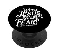 With Jesus What Shall We Have to Fear St Theodora Guerin PopSockets Adhesive PopGrip