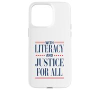 With Literacy And Justice For All Read Banned Books Activist Case for iPhone 15 Pro Max