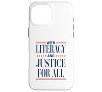 With Literacy And Justice For All Read Banned Books Activist Case for iPhone 16 Pro Max