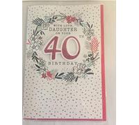With Love Daughter On Your 40th Birthday Card Age 40 40th Forty White/Pink/Black/Silver Flowers/Spots/Words 3D/Glitter/Foil Detail(PRELUDE45652)