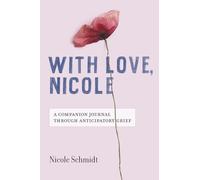 With Love, Nicole: A Companion Journal Through Anticipatory Grief