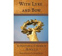 With Lyre and Bow: A Devotional in Honor of Apollo