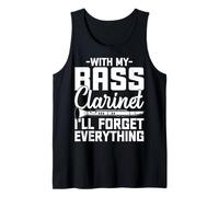 with My Bass Clarinet I'll Forget Everything - Bassist Gifts Tank Top