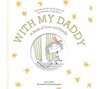 With My Daddy : A Book of Love and Family