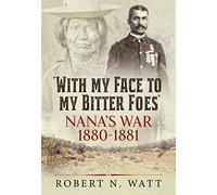'With My Face To My Bitter Foes': Nana's War 1880-1881