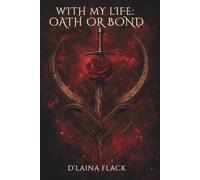WITH MY LIFE: OATH OR BOND