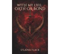 WITH MY LIFE: OATH OR BOND