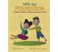 With My Permission: A Child's Guide to Understanding Consent
