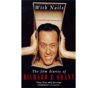 With Nails: Richard E. Grant's memoir of Hollywood