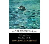 With Napoleon at St. Helena: being the memoirs