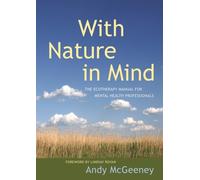 With Nature in Mind : The Ecotherapy Manual for Mental Health Professionals