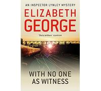 With No One as Witness: An Inspector Lynley Novel by Elizabeth George (2012-05-04)