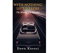 With Nothing Left To Lose: The Memoir of a Dreamer