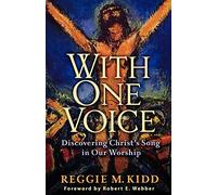With One Voice: Discovering Christ's Song in Our Worship