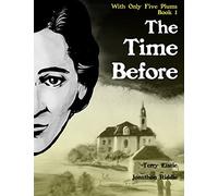 With Only Five Plums: The Time Before (Book 1)