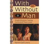 With or without a Man: Single Women Taking Control of Their Lives