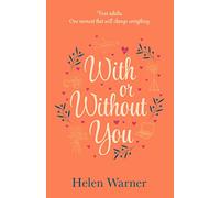 With or Without You: the bestselling romantic read, perfect for summer 2019