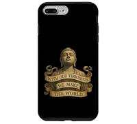 With Our Thoughts We Make the World - Buddha Quote - LOA Case for iPhone 7 Plus/8 Plus