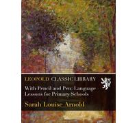With Pencil and Pen: Language Lessons for Primary Schools