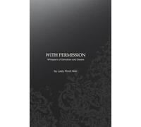 WITH PERMISSION: Whispers of Devotion and Desire