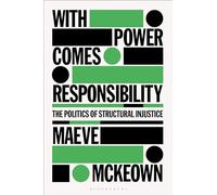 With Power Comes Responsibility: The Politics of Structural Injustice