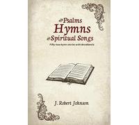 WITH PSALMS, HYMNS AND SPIRITUAL SONGS/ 52 hymn stories with devotionals: 52 Hymn Stories with Devotionals