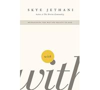 WITH: Reimagining the Way You Relate to God