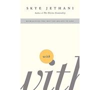 With : Reimagining the Way You Relate to God