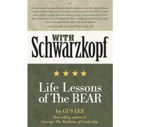 With Schwarzkopf: Life Lessons of the Bear