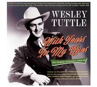 Wesley Tuttle - With Tears In My Eyes - The Singles Collection 1944-55