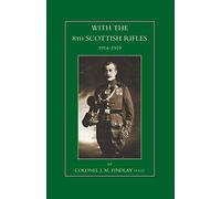 With the 8th Scottish Rifles 1914-1919