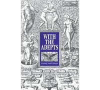 With the Adepts: An Adventure Among the Rosicrucians